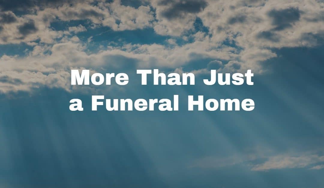 More Than a Funeral Home