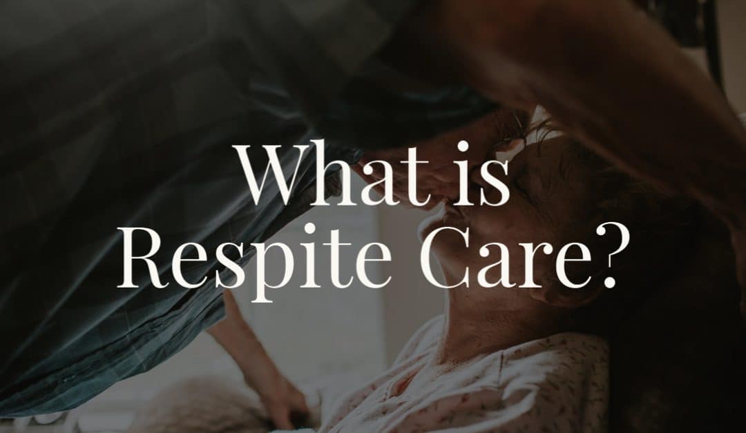 What is Respite Care?