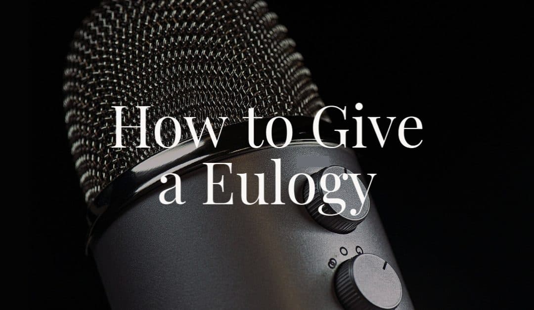 How to Give a Eulogy