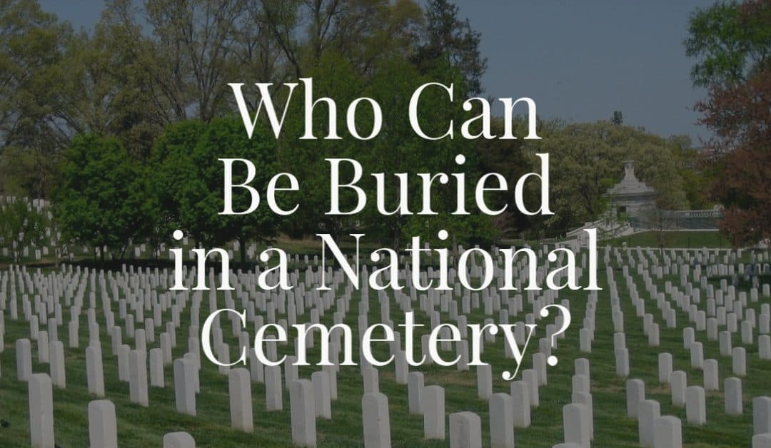 Who Can Be Buried in a National Cemetery