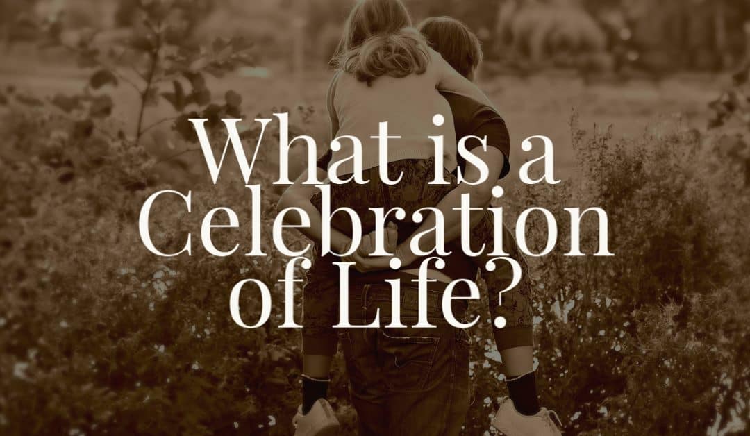 What is a Celebration of Life