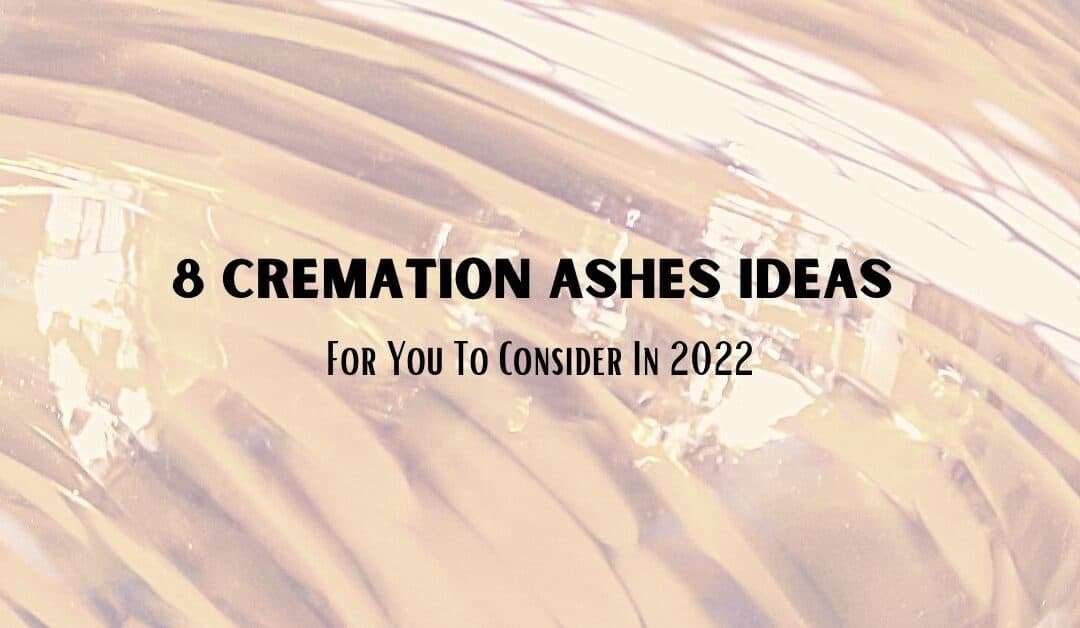 Cremation Ashes Ideas