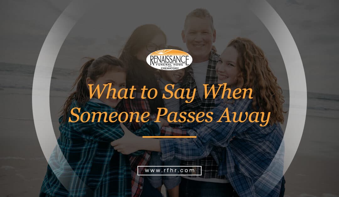What to Say When Someone Passes Away