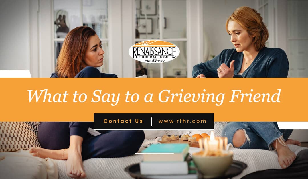 what to say to a grieving friend