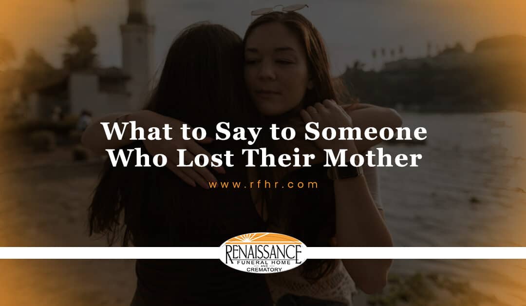 what to say to someone who lost their mother